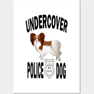 Undercover police dog Papillon dog funny quote Posters and Art